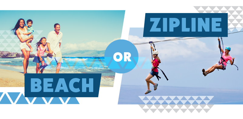 Do you want to spend time on the beach or ziplining during your Maui vacation